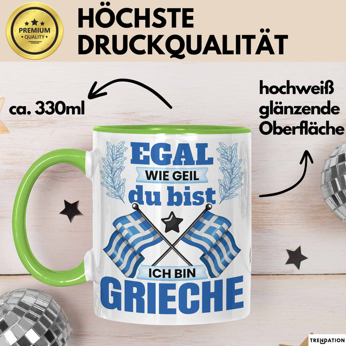Grieche Tasse Geschenk Egal Wie Geil Du Bist Ich Bin Grieche Geschenkidee Griechenland Kaffee-Becher Grün Trendation