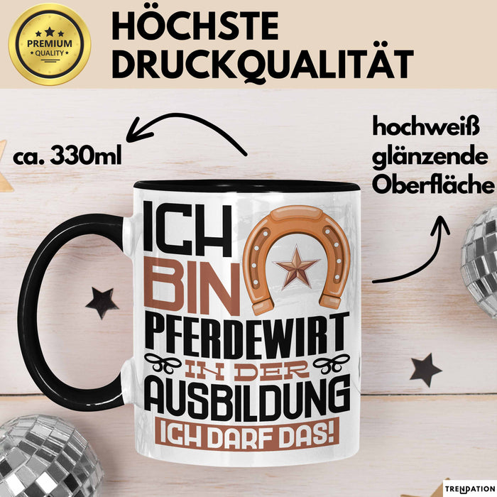 Pferdewirt Ausbildung Tasse Geschenk Ich Bin Pferdewirt In Der Ausbildung Ich Darf Das Geschenkidee Spruch Schwarz Trendation