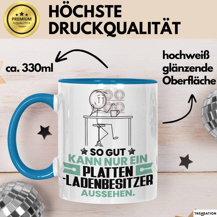 Plattenladenbesitzer Geschenk Tasse So Gut Kann Nur Ein Plattenladenbesitzer Aussehen Geschenkidee Kaffee-Becher Blau Trendation