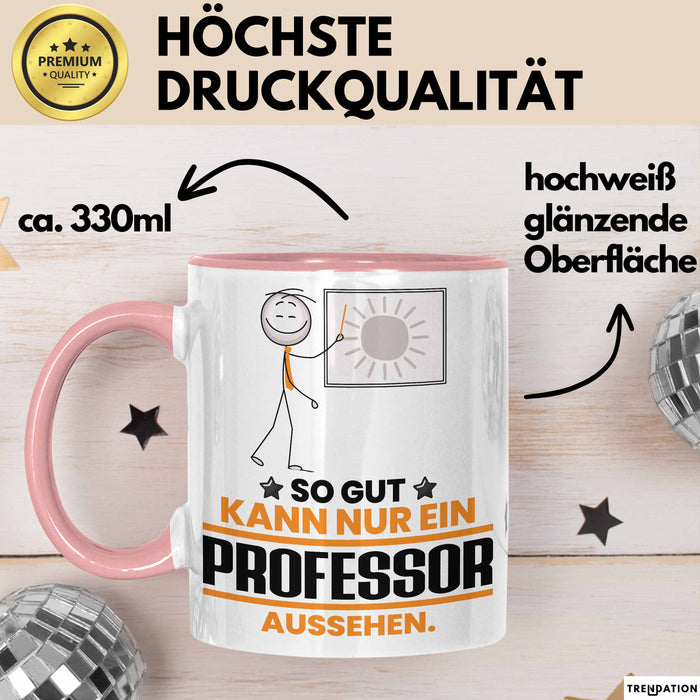 Professor Geschenk Tasse So Gut Kann Nur Ein Professor Aussehen Geschenkidee Kaffee-Becher Rosa Trendation