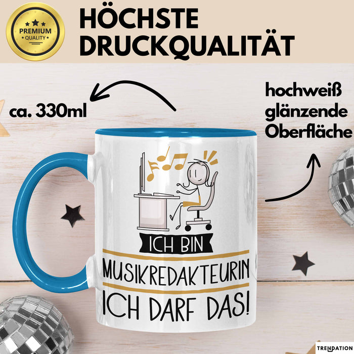 Geschenk für Musikredakteurin Tasse Lustige Geschenkidee Geburtstag Ich Bin Musikredakteurin Ich Darf Das Blau Trendation