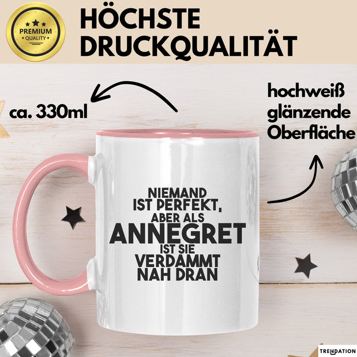 Annegret Tasse Niemand Ist Perfekt, Annegret Ist Nah Dran Geschenk
