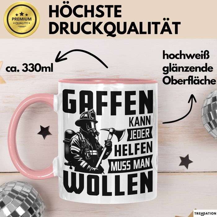 Feuerwehr Tasse Geschenk Gaffen Kann Jeder Helfen Muss Man Wollen Feuerwehrmann Geschenkidee Rosa Trendation