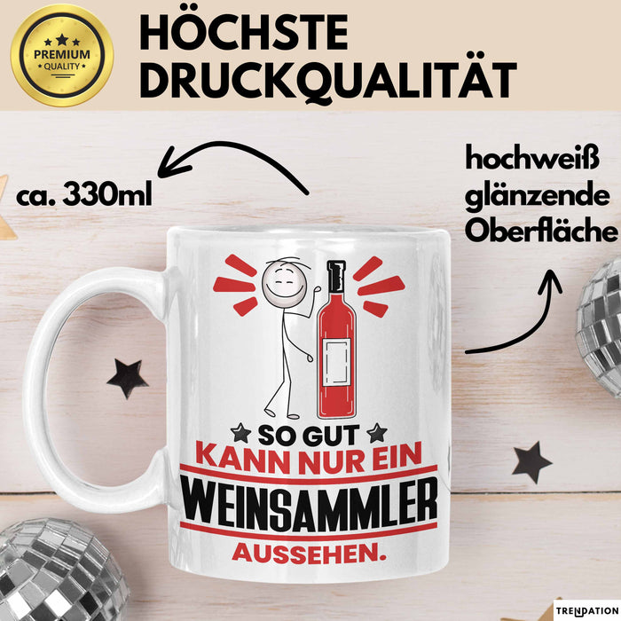 Weinsammler Geschenk Tasse So Gut Kann Nur Ein Weinsammler Aussehen Geschenkidee Kaffee-Becher Weiß Trendation