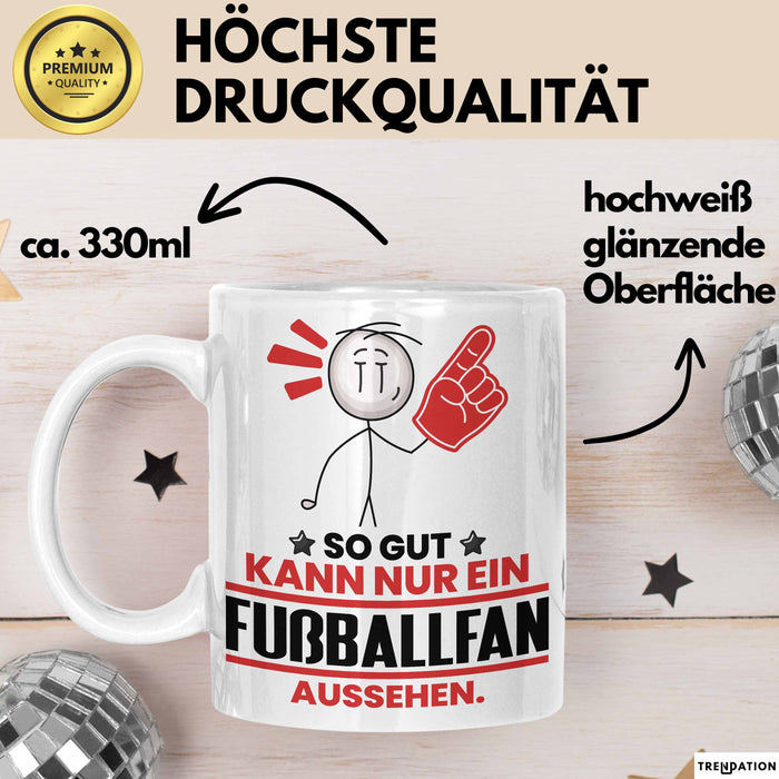 Fußballfan Geschenk Tasse So Gut Kann Nur Ein Fußballfan Aussehen Geschenkidee Kaffee-Becher Weiß Trendation