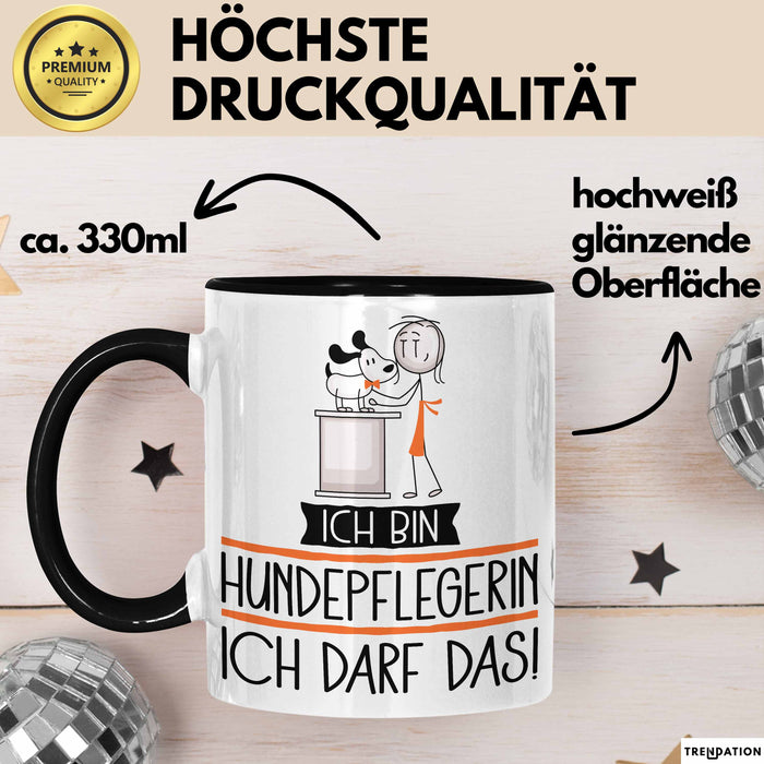 Geschenk für Hundepflegerin Tasse Lustige Geschenkidee Geburtstag Ich Bin Hundepflegerin Ich Darf Das Trendation