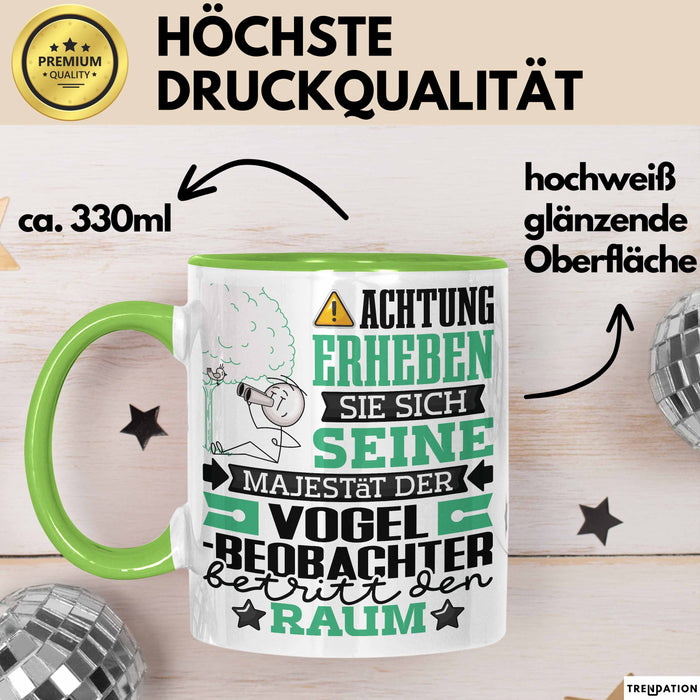 Vogelbeobachter Geschenk Tasse Lustiger Spruch Erheben Sie Sich Der Vogelbeobachter Betritt den Raum Grün Trendation