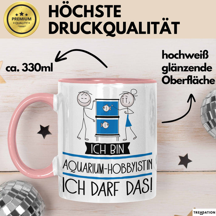 Geschenk für Aquarium-Hobbyistin Tasse Lustige Geschenkidee Geburtstag Ich Bin Aquarium-Hobbyistin Ich Darf Das Rosa Trendation