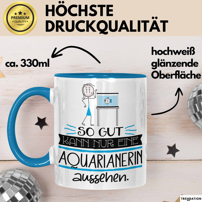 Aquarianerin Geschenk Tasse So Gut Kann Nur Eine Aquarianerin Aussehen Geschenkidee Geburtstag Weihnachten Lustig Blau Trendation