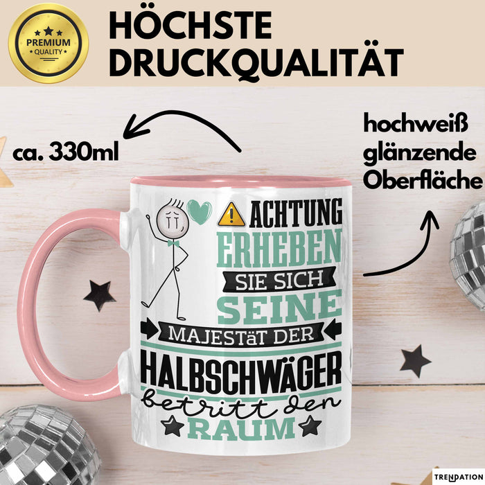 Halbschwäger Geschenk Tasse Lustiger Spruch Erheben Sie Sich Der Halbschwäger Betritt den Raum Rosa Trendation