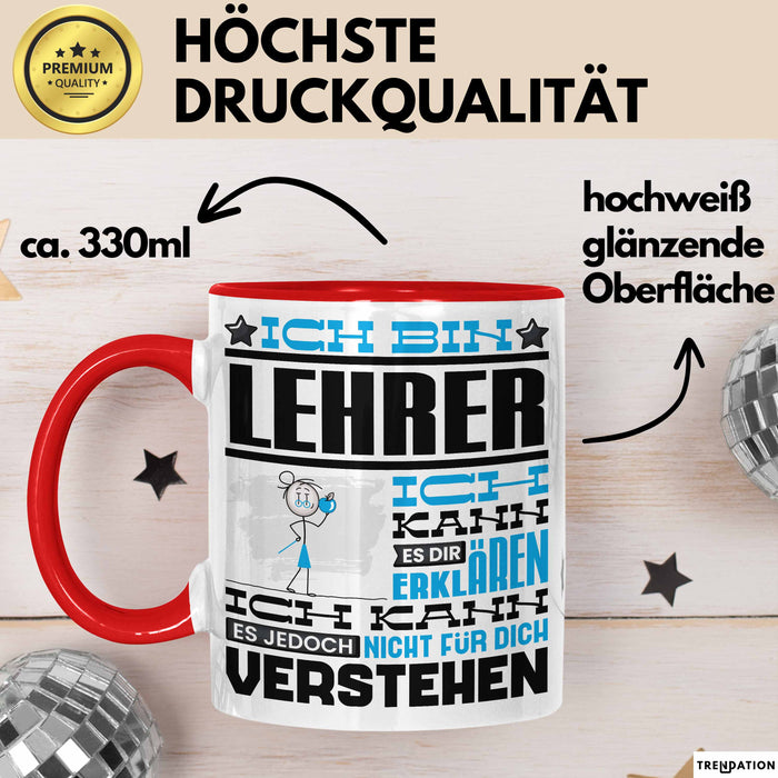 Lehrer Geschenk Tasse Geschenkidee für Lehrer Geburtstag Lustiger Spruch Ich Bin Lehrer Ich Kann Es Dir Erklären Aber Nicht Für Dich Verstehen Rot Trendation