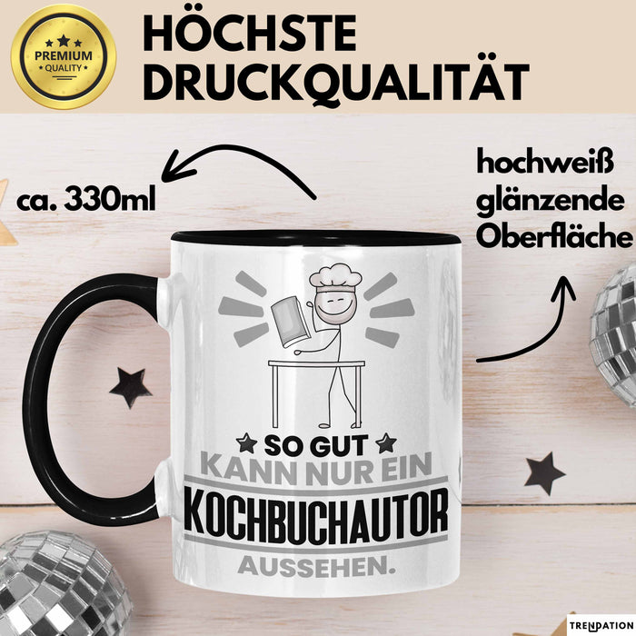 Kochbuchautor Geschenk Tasse So Gut Kann Nur Ein Kochbuchautor Aussehen Geschenkidee Kaffee-Becher Schwarz Trendation