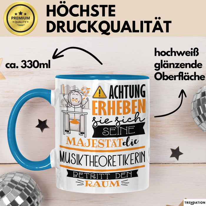 Musiktheoretikerin Tasse Geschenk Lustiger Spruch Bitte Erheben Sie Sich Seine Majestät Die Musiktheoretikerin Betritt Den Raum Blau Trendation