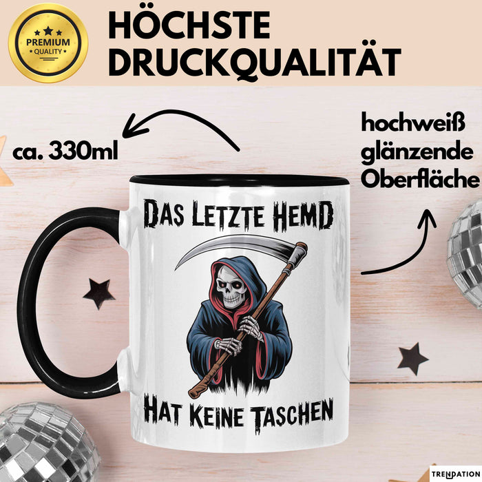 Sensenmann Tasse Geschenk Lustige Geschenkidee Spruch Das Letzte Hemd Hat Keine Taschen Schwarz Trendation