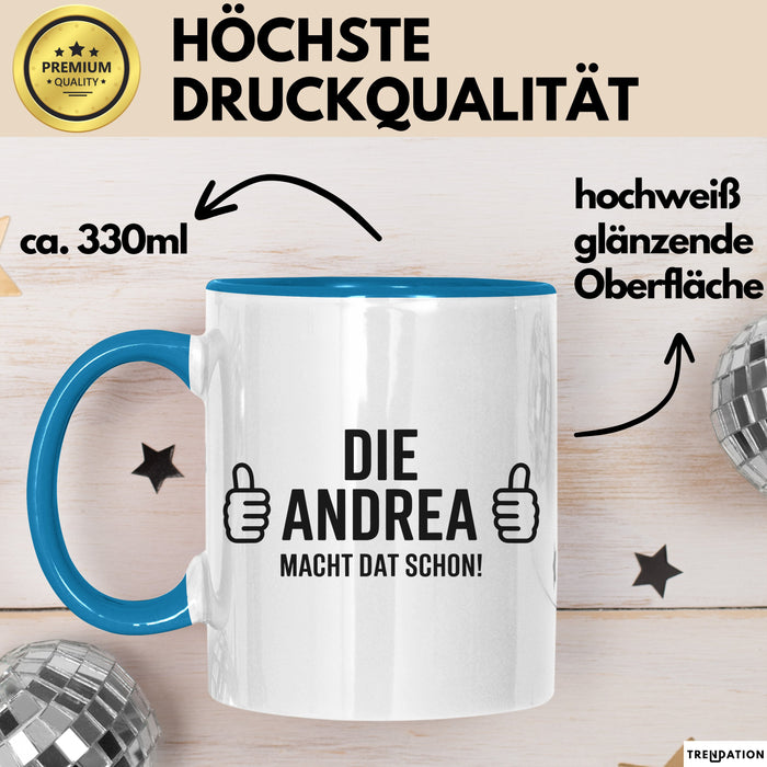 Andrea Tasse Geschenk Die Andrea Macht Dat Schon Geschenkidee Becher mit Name Blau Trendation