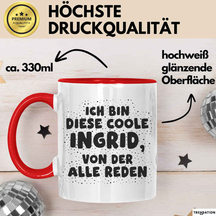Ingrid Tasse Ich Bin Diese Coole Ingrid, Von Der Alle Reden Geschenk