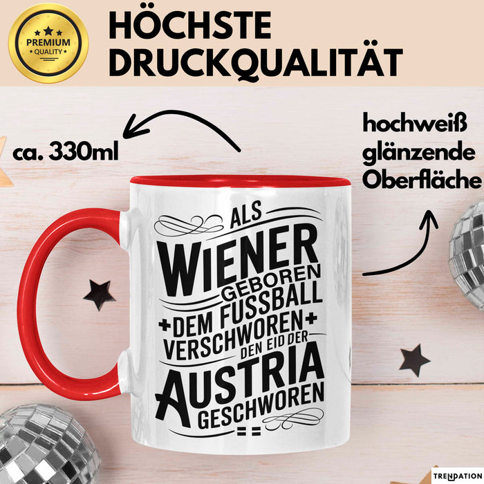 Österreich Wien Wienerisch Tasse Geschenk Lustige Geschenkidee Spruch Dem Fussball Verschworen Den Eid, Der Austria Geschworen Rot Trendation