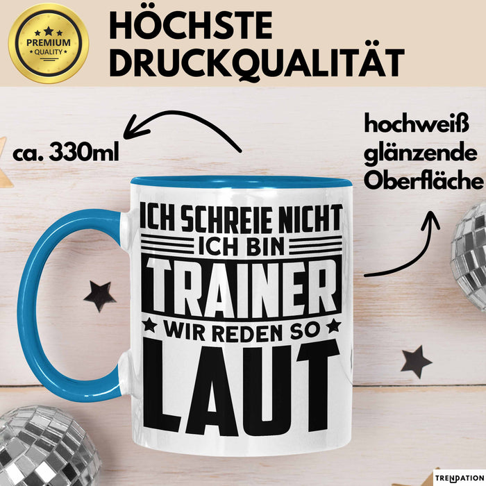 Trainer Tasse Geschenk Bester Fußball Basketball Coach Geschenkidee Ich Schreie Nicht Ich Bin Trainer Ich Rede So Laut Blau Trendation