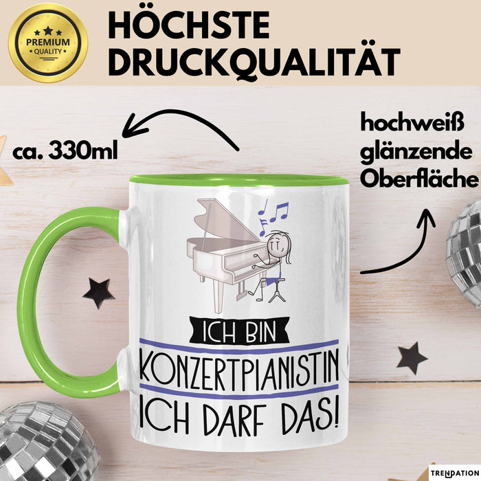 Geschenk für Konzertpianistin Tasse Lustige Geschenkidee Geburtstag Ich Bin Konzertpianistin Ich Darf Das Grün Trendation