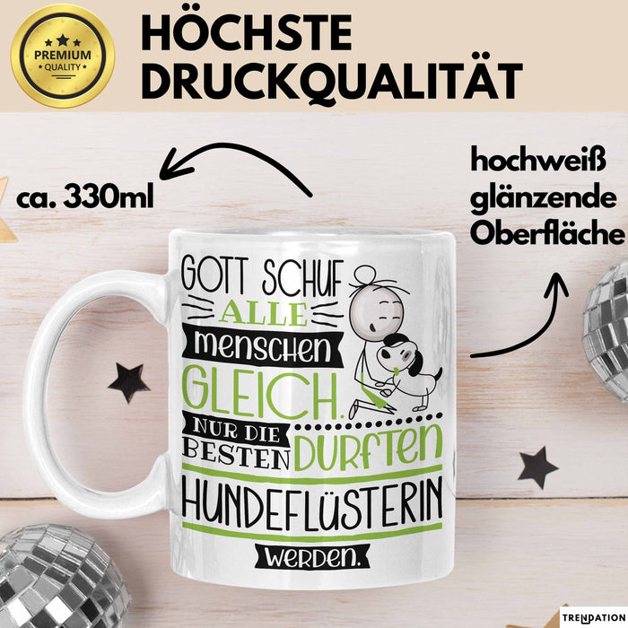 Hundeflüsterin Geschenk Becher Tasse Gott Schuf Alle Menschen Gleich Nur Die Besten Durfeten Hundeflüsterin Werden Geschenkidee Lustig Weiß Trendation