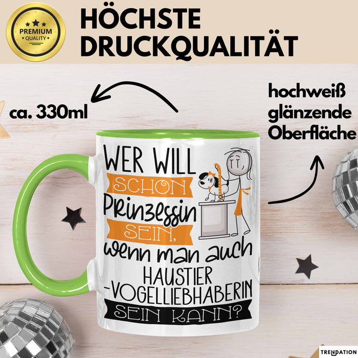 Haustier-Modedesignerin Tasse Geschenk Spruch Wer Will Schon Prinzessin Sein Wenn Man Auch Haustier-Modedesignerin Sein Kann Grün Trendation