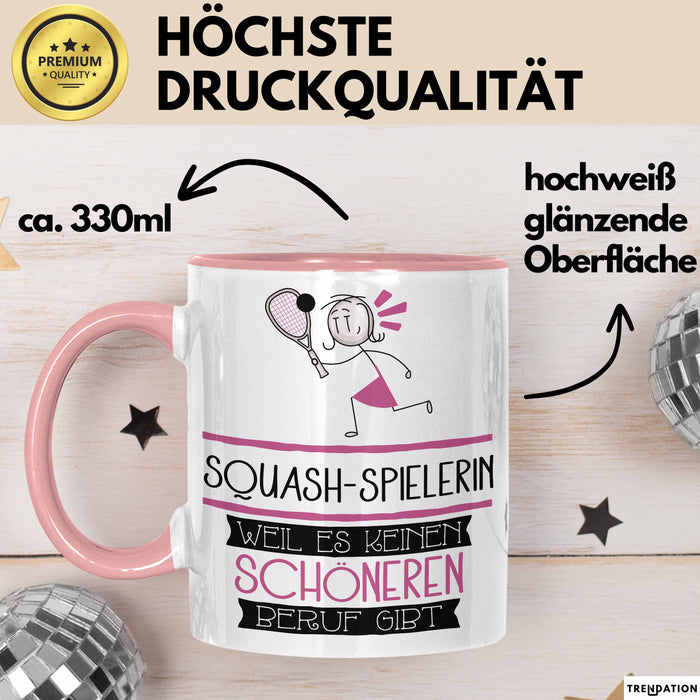 Squash-Spielerin Weil Es Keinen Schöneren Beruf Gibt Tasse Geschenk für Eine Squash-Spielerin Lustig Rosa Trendation