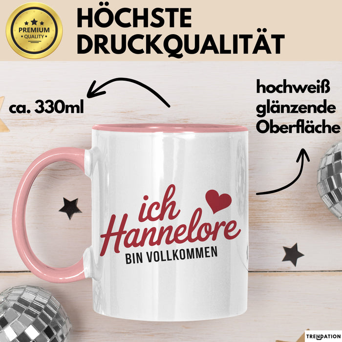 Hannelore Tasse Geschenk Ich Bin Vollkommen Hannelore Geschenkidee Geburtstag Rosa Trendation