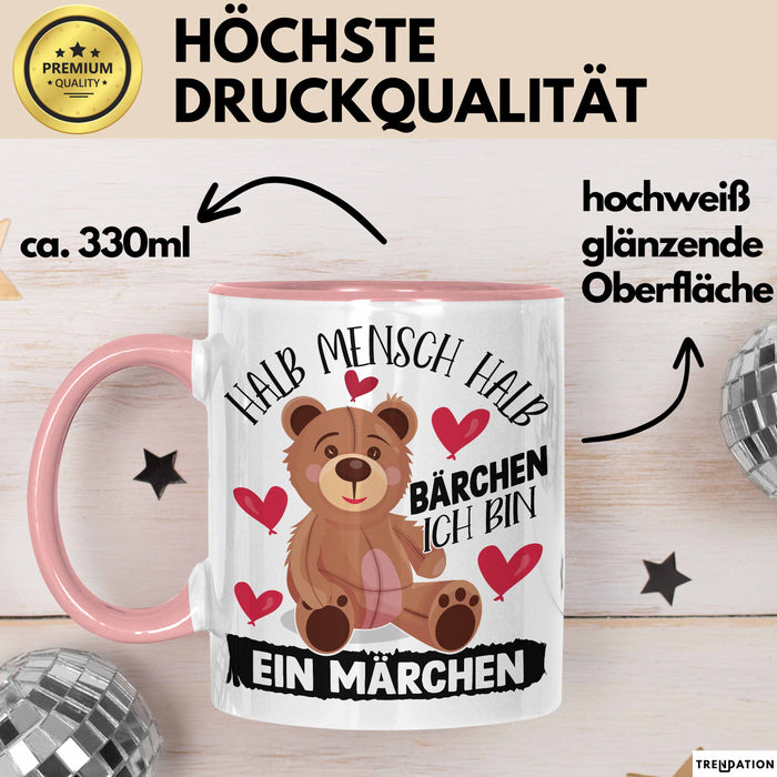 Kuschelbär Geschenk Tasse Teddy Halb Mensch Halb Bärchen Ich Bin Ein Märchen Kaffee-Becher Geschenkidee Rosa Trendation