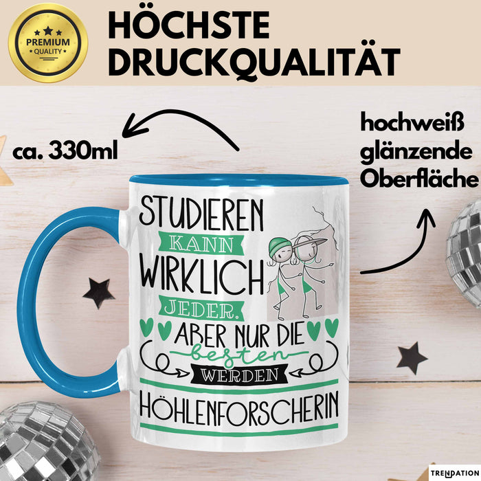 Höhlenforscherin Tasse Lustiges Geschenk Studieren Kann Wirklich Jeder Nur Die Besten Werden Höhlenforscherin Blau Trendation