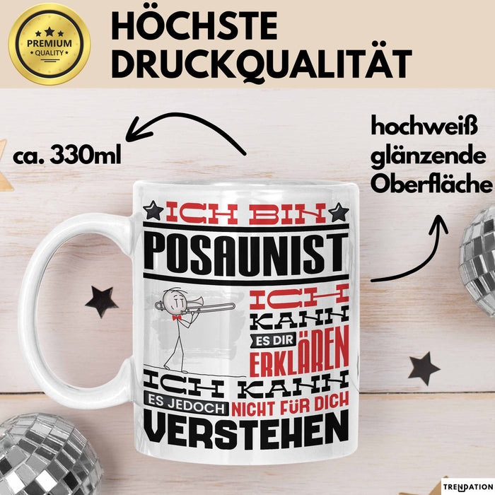 Posaunist Geschenk Tasse Geschenkidee für Posaunist Geburtstag Lustig Ich Bin Posaunist Ich Kann Es Dir Erklären Aber Nicht Für Dich Verstehen Weiß Trendation