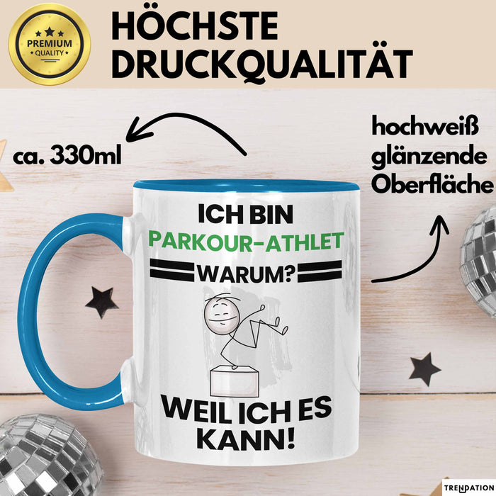 Parkour-Athlet Geschenk Tasse Lustiger Spruch Ich Bin Parkour-Athlet Warum Weil Ich Es Kann Geschenkidee Bester Parkour-Athlet Geburtstag Kaffee-Becher Blau Trendation