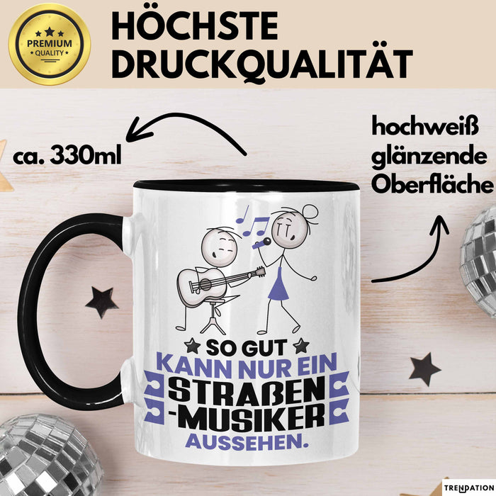 Straßenmusiker Geschenk Tasse So Gut Kann Nur Ein Straßenmusiker Aussehen Geschenkidee Kaffee-Becher Schwarz Trendation