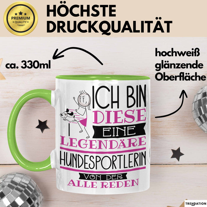 Hundesportlerin Tasse Geschenk Ich Bin Diese Eine Legendäre Hundesportlerin Von Der Alle Reden Geschenkidee Geburtstag Weihnachten Grün Trendation