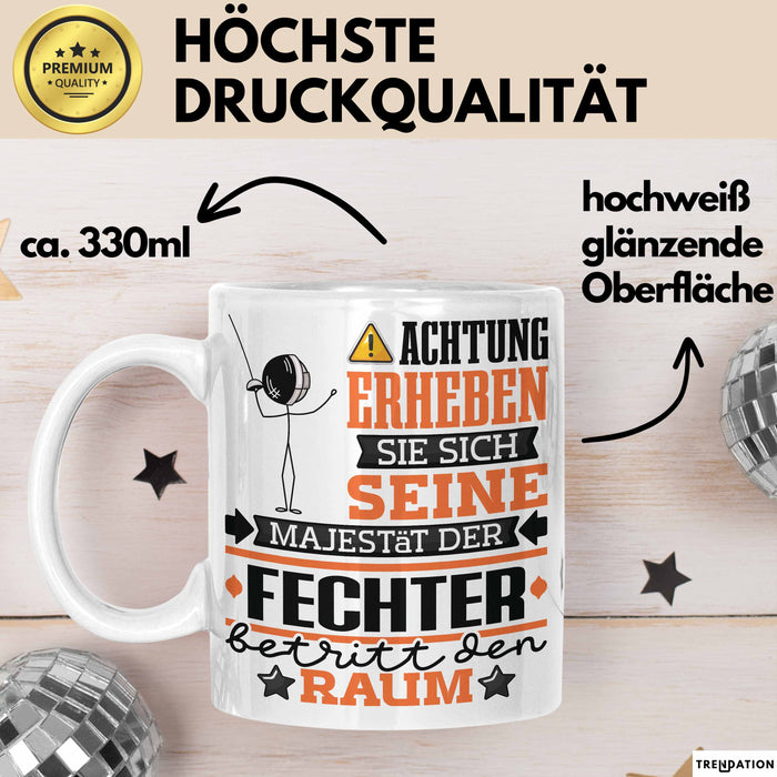 Fechter Geschenk Tasse Lustiger Spruch Erheben Sie Sich Der Fechter Betritt den Raum Weiß Trendation