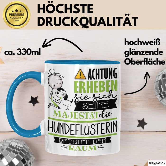 Hundeflüsterin Tasse Geschenk Lustiger Spruch Bitte Erheben Sie Sich Seine Majestät Die Hundeflüsterin Betritt Den Raum Blau Trendation