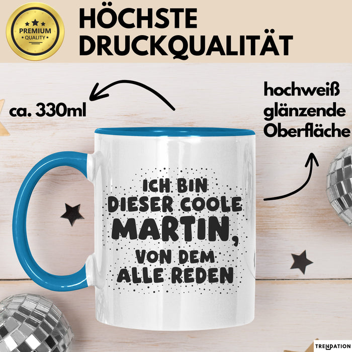 Martin Tasse Ich Bin Dieser Coole Martin, Von Dem Alle Reden Geschenk