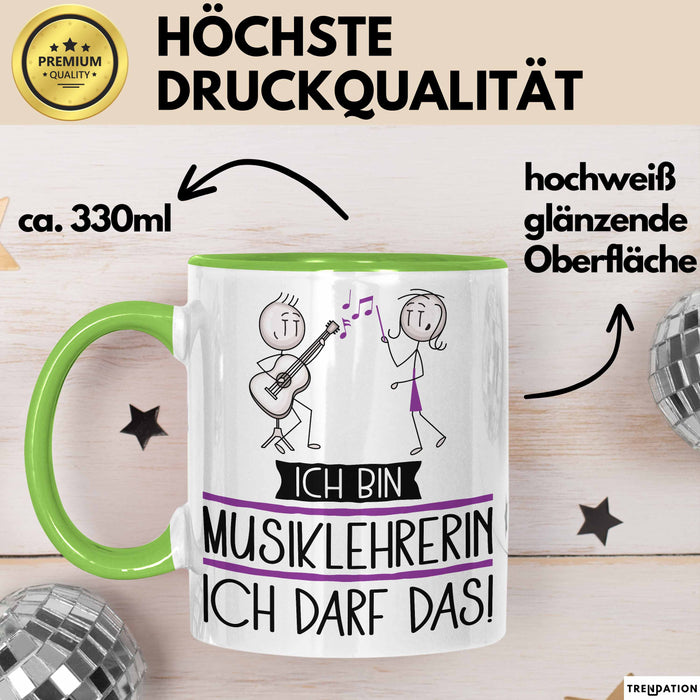 Geschenk für Musiklehrerin Tasse Lustige Geschenkidee Geburtstag Ich Bin Musiklehrerin Ich Darf Das Grün Trendation