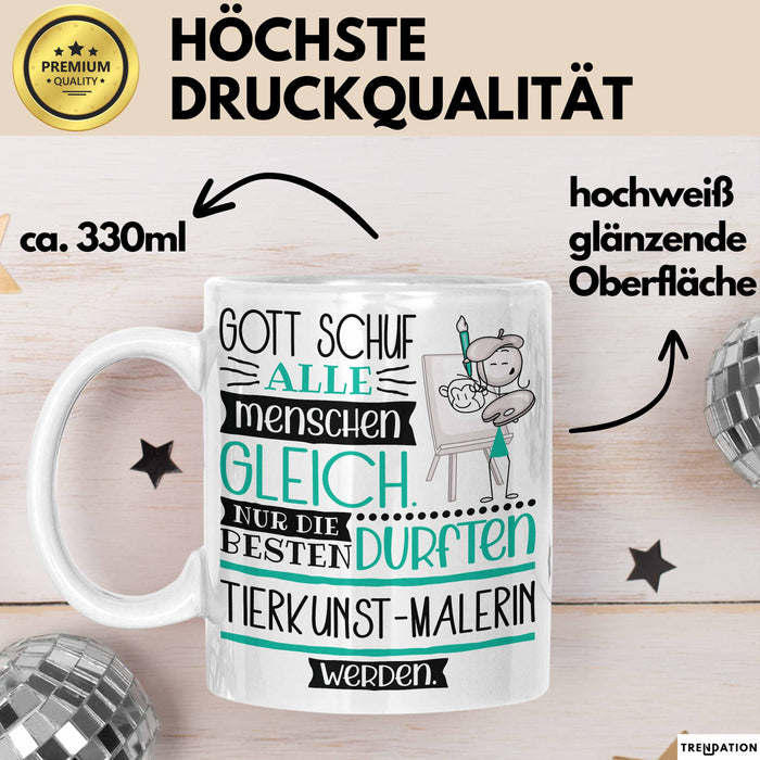 Tierkunst-Malerin Geschenk Becher Tasse Gott Schuf Alle Menschen Gleich Nur Die Besten Durfeten Tierkunst-Malerin Werden Geschenkidee Lustig Weiß Trendation