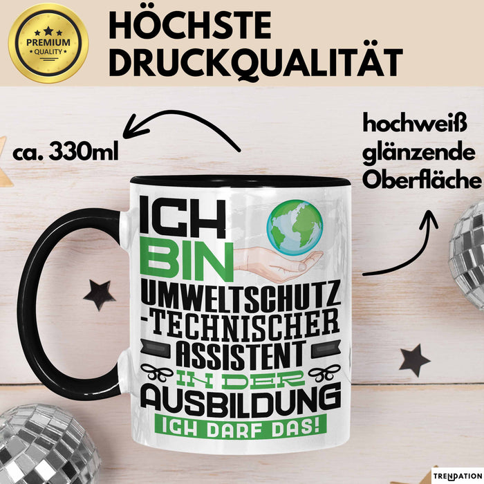 Umweltschutztechnischer Assistent Ausbildung Tasse Geschenk Ich Bin Umweltschutztechnischer Assistent In Der Ausbildung Ich Darf Das Geschenkidee Spruch Schwarz Trendation