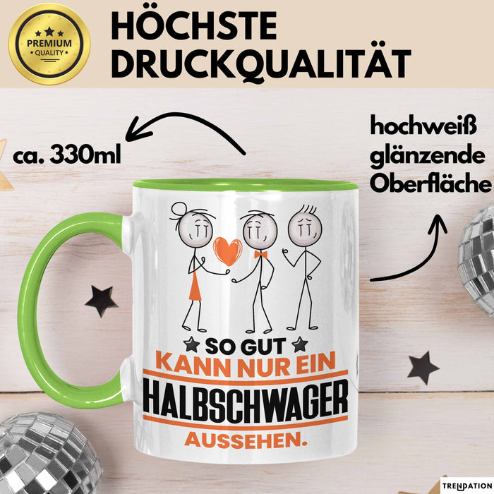 Halbschwager Geschenk Tasse So Gut Kann Nur Ein Halbschwager Aussehen Geschenkidee Kaffee-Becher Grün Trendation