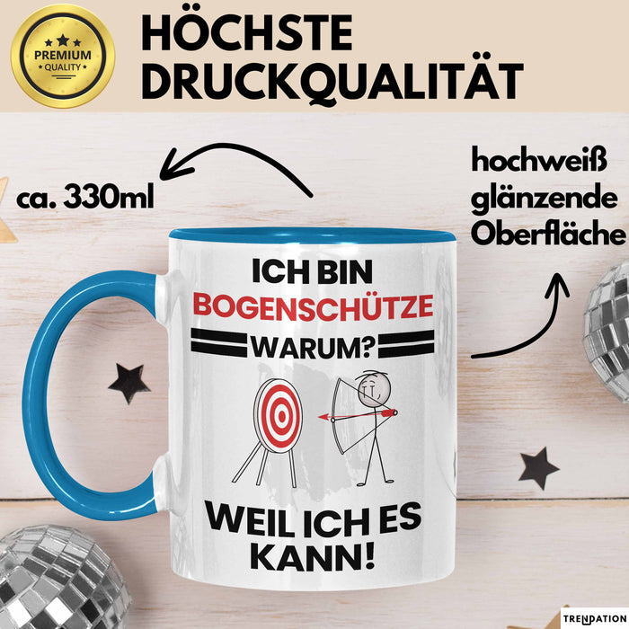 Bogenschütze Geschenk Tasse Lustiger Spruch Ich Bin Bogenschütze Warum Weil Ich Es Kann Geschenkidee Bester Bogenschütze Geburtstag Kaffee-Becher Blau Trendation