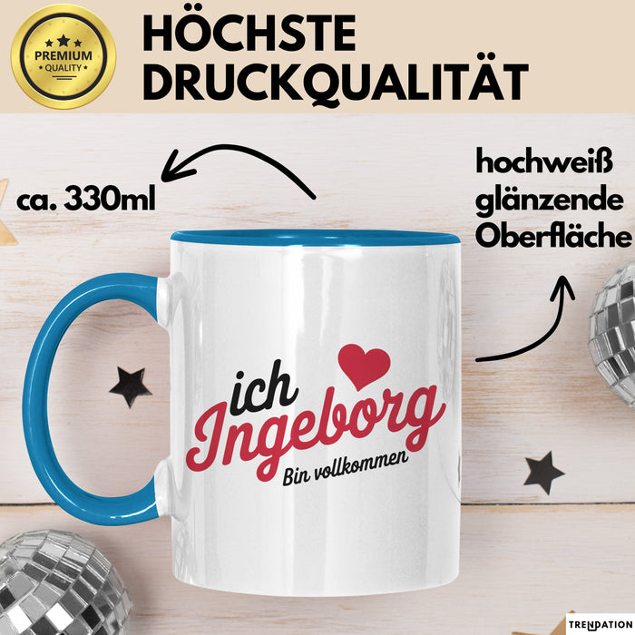 Ingeborg Tasse Geschenk Ich Bin Vollkommen Ingeborg Geschenkidee Geburtstag Blau Trendation