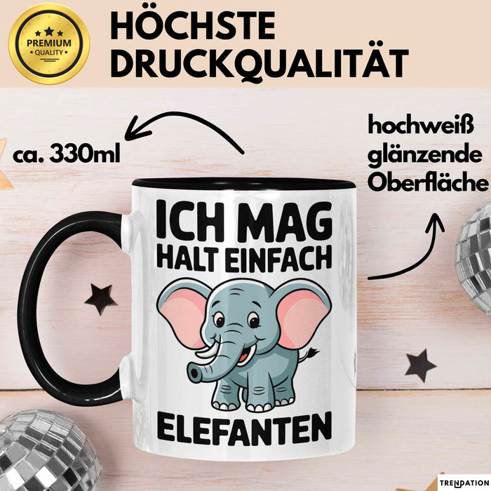 Elefant Tier Tasse Geschenk Lustige Geschenkidee Spruch Ich Mag Halt Einfach Elefanten Schwarz Trendation