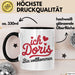 Doris Tasse Geschenk Ich Bin Vollkommen Doris Geschenkidee Geburtstag Schwarz Trendation