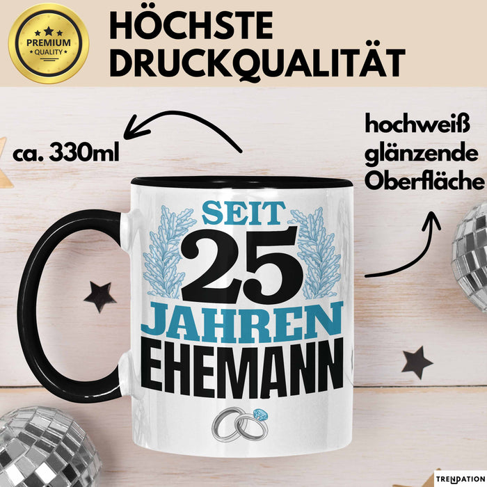 Silberhochzeit 25 Jahre Tasse Geschenk Ehemann Seit Silberhochzeit Spruch Schwarz Trendation