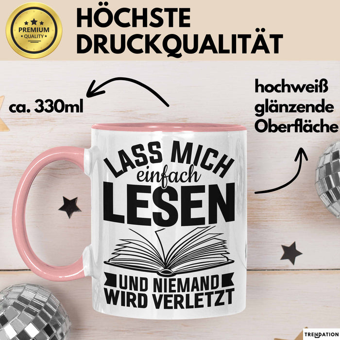 Leseratte Tasse Geschenk Lass Mich Einfach Lesen Und Niemand Wird Verletzt Bücher Rosa Trendation