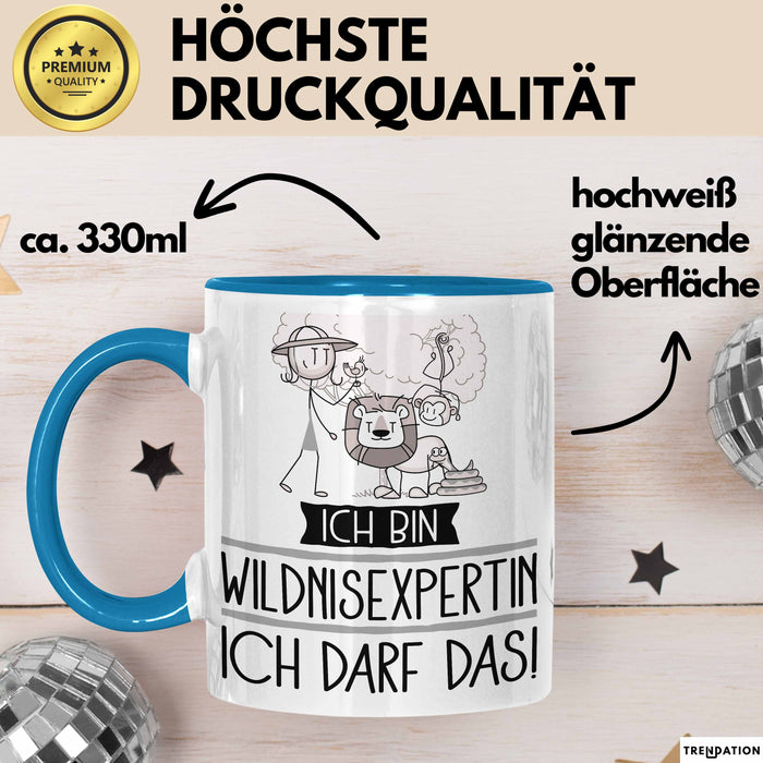 Geschenk für Wildnisexpertin Tasse Lustige Geschenkidee Geburtstag Ich Bin Wildnisexpertin Ich Darf Das Blau Trendation