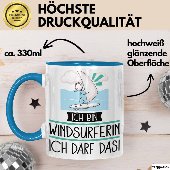 Geschenk für Windsurferin Tasse Lustige Geschenkidee Geburtstag Ich Bin Windsurferin Ich Darf Das Blau Trendation