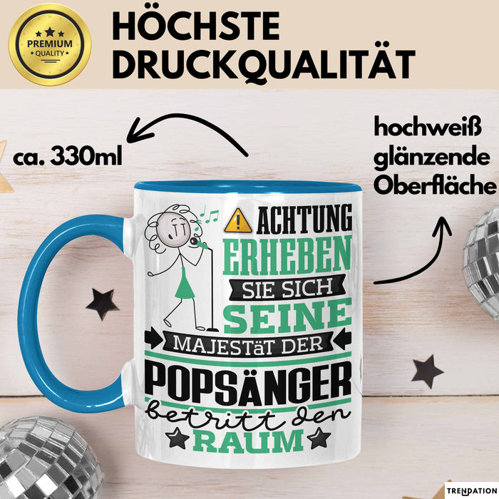 Popsänger Geschenk Tasse Lustiger Spruch Erheben Sie Sich Der Popsänger Betritt den Raum Blau Trendation