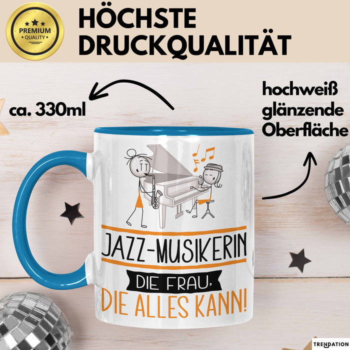 Jazz-Musikerin Geschenk Tasse Becher Die Frau Die Allen Kann Geschenkidee für eine Jazz-Musikerin Lustig Blau Trendation